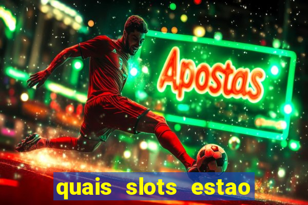 quais slots estao pagando agora